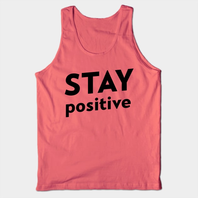 STAY POSITIVE Tank Top by Relaxing Positive Vibe